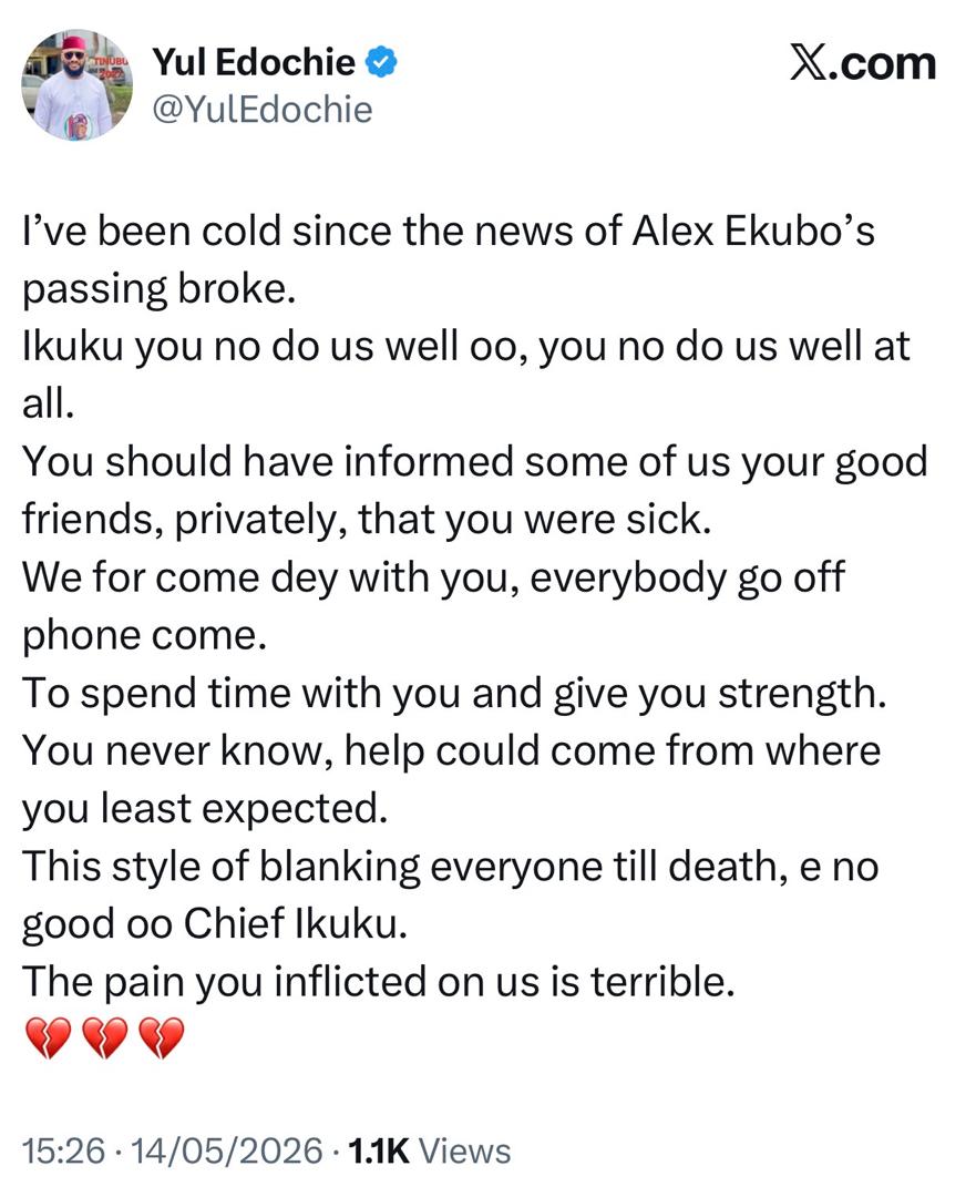 This style of blanking everyone till de@th isnât good - Yul Edochie writes as he mourn Alex Ekubo